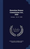 Hawaiian Homes Commission Act, 1920: Hearings ... On H.R. 13500