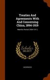 Treaties And Agreements With And Concerning China, 1894-1919: Manchu Period (1894-1911)