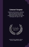 Cataract Surgery: Guidelines and Outcomes: Workshop Before the Special Committee on Aging, United States Senate, One Hundred Third Congr