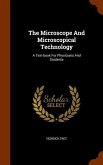 The Microscope And Microscopical Technology