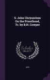 S. John Chrysostom On the Priesthood, Tr. by B.H. Cowper
