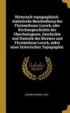 Historisch-Topographisch-Statistische Beschreibung Des Fürstenthums Lorsch, Oder Kirchengeschichte Des Oberrheingaues, Geschichte Und Statistik Des Kl