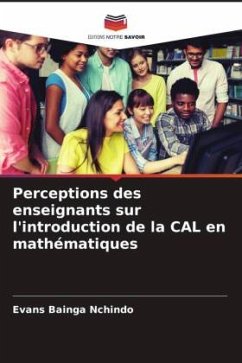 Perceptions des enseignants sur l'introduction de la CAL en mathématiques - Nchindo, Evans Bainga