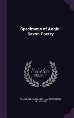 Specimens of Anglo-Saxon Poetry - Craigie, William A