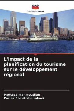 L'impact de la planification du tourisme sur le développement régional - Mahmoudian, Morteza;Sharifikheirabadi, Parisa