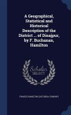 A Geographical, Statistical and Historical Description of the District ... of Dinajpur, by F. Buchanan, Hamilton