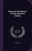 Notes On The History Of The Church In Guiana