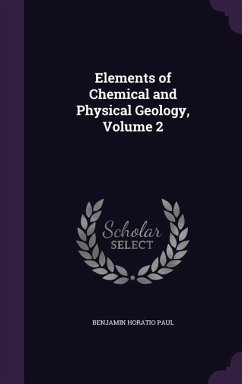 Elements of Chemical and Physical Geology, Volume 2 - Paul, Benjamin Horatio