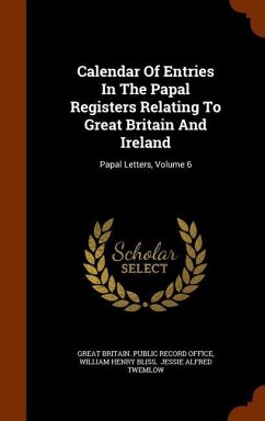 Calendar Of Entries In The Papal Registers Relating To Great Britain And Ireland: Papal Letters, Volume 6