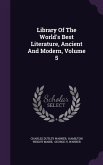 Library Of The World's Best Literature, Ancient And Modern, Volume 5