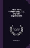 Letters On The Truths Contained In Popular Superstitions