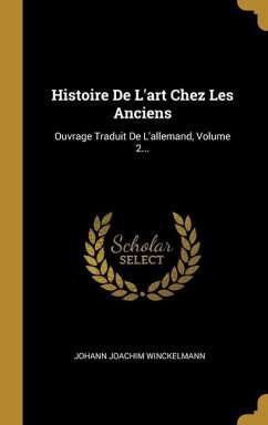 Histoire De L'art Chez Les Anciens - Winckelmann, Johann Joachim