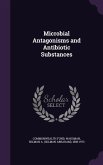 Microbial Antagonisms and Antibiotic Substances