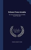 Echoes From Arcadia: The Story Of Central City, As Told By One Of &quote;the Clan&quote;