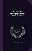 A Tentative Bibliography of Dr. Isaac M. Wise