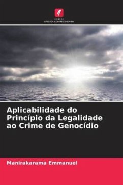 Aplicabilidade do Princípio da Legalidade ao Crime de Genocídio - Emmanuel, Manirakarama