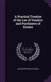 A Practical Treatise of the Law of Vendors and Purchasers of Estates