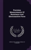 Precision Measurements Of Resistance And Electromotive Force