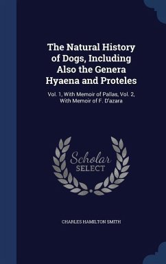 The Natural History of Dogs, Including Also the Genera Hyaena and Proteles - Smith, Charles Hamilton