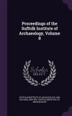 Proceedings of the Suffolk Institute of Archaeology, Volume 8