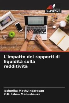 L'impatto dei rapporti di liquidità sulla redditività - Mathyinparasan, Jathurika;Madushanka, K.H. Ishan