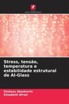 Stress, tensão, temperatura e estabilidade estrutural de Al-Glass - Abodunrin, Olutayo;Afred, Elizabeth