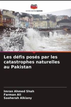 Les défis posés par les catastrophes naturelles au Pakistan - Shah, Imran Ahmed;Ali, Farman;Alkiany, Saaherah