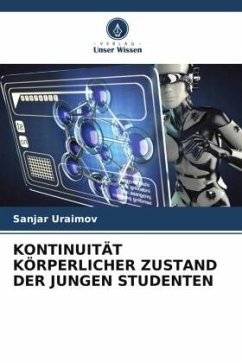 KONTINUITÄT KÖRPERLICHER ZUSTAND DER JUNGEN STUDENTEN - Uraimov, Sanjar