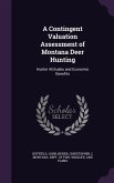 A Contingent Valuation Assessment of Montana Deer Hunting: Hunter Attitudes and Economic Benefits