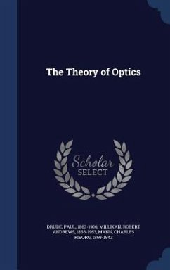 The Theory of Optics - Drude, Paul; Millikan, Robert Andrews; Mann, Charles Riborg