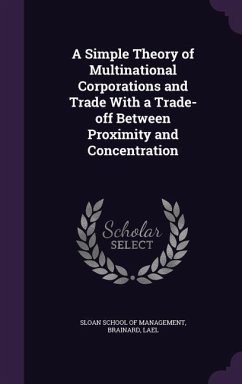 A Simple Theory of Multinational Corporations and Trade With a Trade-off Between Proximity and Concentration - Brainard, Lael