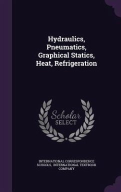 Hydraulics, Pneumatics, Graphical Statics, Heat, Refrigeration - Schools, International Correspondence