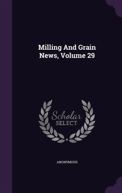 Milling And Grain News, Volume 29 - Anonymous