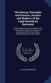 The History, Principles and Practice, (Ancient and Modern, ) of the Legal Remedy by Ejectment: And the Resulting Action for Mesne Profits; the Evidenc