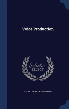 Voice Production - Horner, Ralph C; Burwash, N.