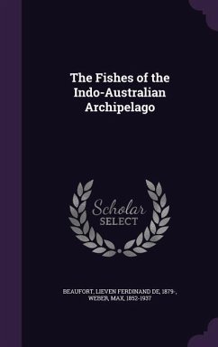 The Fishes of the Indo-Australian Archipelago - Beaufort, Lieven Ferdinand De; Weber, Max