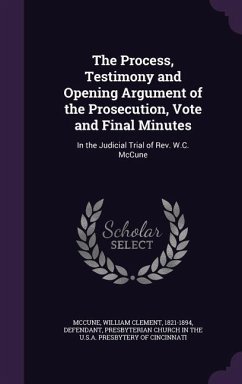 The Process, Testimony and Opening Argument of the Prosecution, Vote and Final Minutes - McCune, William Clement