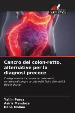 Cancro del colon-retto, alternative per la diagnosi precoce - Perez, Yailin;Mendoza, Asiris;Molina, Dana