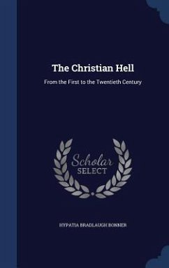 The Christian Hell - Bonner, Hypatia Bradlaugh