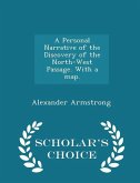 A Personal Narrative of the Discovery of the North-West Passage. With a map. - Scholar's Choice Edition