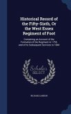 Historical Record of the Fifty-Sixth, Or the West Essex Regiment of Foot