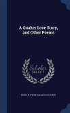 A Quaker Love Story, and Other Poems