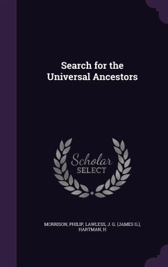 Search for the Universal Ancestors - Morrison, Philip; Lawless, J G; Hartman, H.