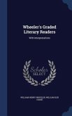 Wheeler's Graded Literary Readers: With Interpretations