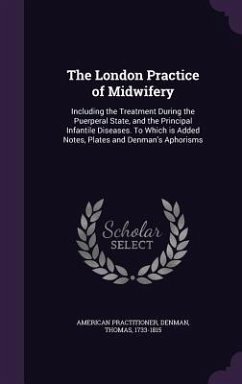 The London Practice of Midwifery - Practitioner, American; Denman, Thomas