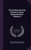 The Probate Records of Essex County, Massachusetts Volume 2