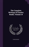 The Complete Writings Of Charles Reade, Volume 14