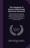 The Commerce of America With Europe [electronic Resource]