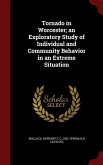 Tornado in Worcester; an Exploratory Study of Individual and Community Behavior in an Extreme Situation