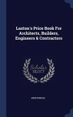 Laxton's Price Book For Architects, Builders, Engineers & Contractors